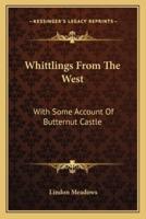 Whittlings from the West
