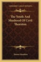 The Youth And Manhood Of Cyril Thornton