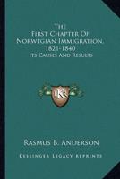 The First Chapter Of Norwegian Immigration, 1821-1840