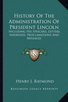 History Of The Administration Of President Lincoln