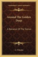 Around The Golden Deep