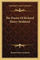 The Poems Of Richard Henry Stoddard