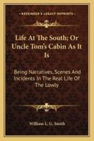 Life At The South; Or Uncle Tom's Cabin As It Is