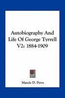 Autobiography And Life Of George Tyrrell V2