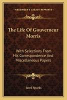 The Life Of Gouverneur Morris
