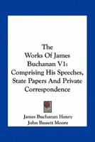 The Works Of James Buchanan V1