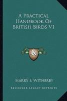 A Practical Handbook Of British Birds V1