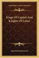 Kings Of Capital And Knights Of Labor