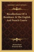 Recollections Of A Residence At The English And French Courts