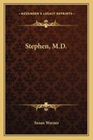 Stephen, M.D.