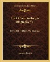 Life Of Washington, A Biography V1