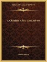 A Chaplain Afloat And Ashore