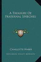 A Treasury Of Fraternal Speeches