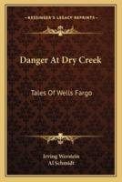 Danger At Dry Creek