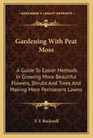 Gardening With Peat Moss