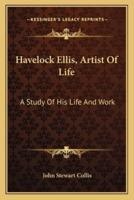 Havelock Ellis, Artist Of Life