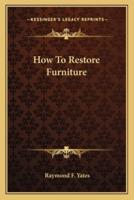 How To Restore Furniture