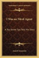 I Was an NKVD Agent