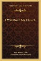 I Will Build My Church