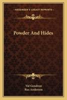 Powder and Hides