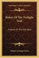 Riders Of The Twilight Trail