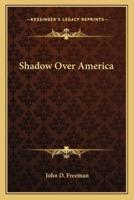 Shadow Over America