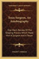 Texas Surgeon, An Autobiography