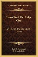 Texas Trail To Dodge City