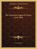 The American Legion In Texas, 1919-1949