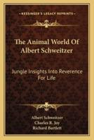 The Animal World Of Albert Schweitzer