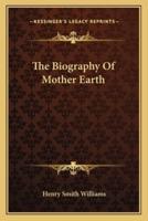 The Biography Of Mother Earth