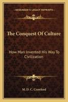The Conquest Of Culture