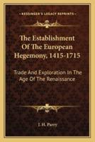 The Establishment Of The European Hegemony, 1415-1715