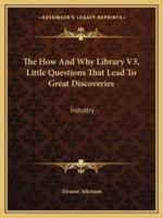 The How And Why Library V3, Little Questions That Lead To Great Discoveries