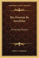 The Oresteia By Aeschylus