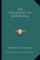 The Sacraments In Methodism