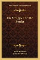 The Struggle For The Border
