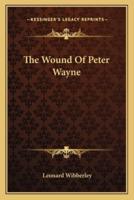 The Wound Of Peter Wayne