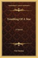 Troubling Of A Star