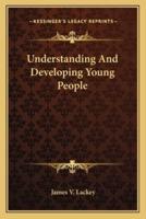 Understanding And Developing Young People