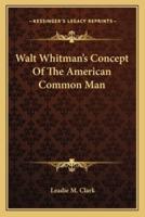 Walt Whitman's Concept Of The American Common Man