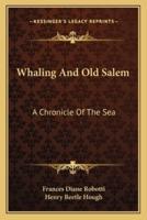 Whaling And Old Salem