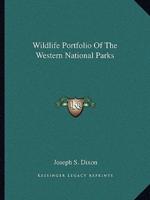 Wildlife Portfolio Of The Western National Parks