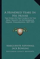 A Hundred Years In His House