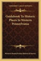 Guidebook To Historic Places In Western Pennsylvania