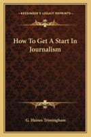 How to Get a Start in Journalism