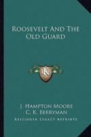 Roosevelt And The Old Guard