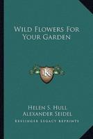 Wild Flowers For Your Garden