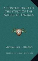 A Contribution to the Study of the Nature of Enzymes