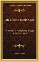 Life of John Jacob Astor